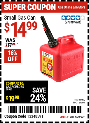 Buy the MIDWEST CAN Small Gas Can (Item 66453/56421) for $14.99, valid through 4/30/2023.
