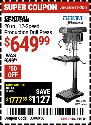 Buy the CENTRAL MACHINERY 20 in. 12 Speed Production Drill Press (Item 39955/61484) for $649.99, valid through 4/30/2023.