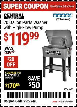 Buy the CENTRAL MACHINERY 20 gallon Parts Washer with High Flow Pump (Item 58679) for $119.99, valid through 5/14/2023.
