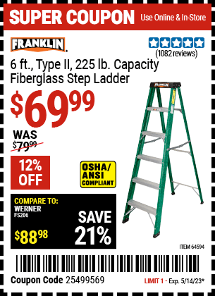 Buy the FRANKLIN 6 Ft. Type II Fiberglass Step Ladder (Item 64594) for $69.99, valid through 5/14/2023.