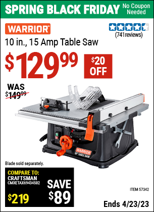 Buy the WARRIOR 10 In. 15 Amp Table Saw (Item 57342) for $129.99, valid through 4/23/2023.
