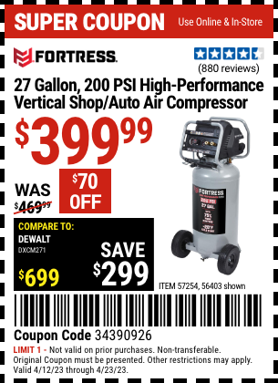 Buy the FORTRESS 27 Gallon 200 PSI Oil-Free Professional Air Compressor (Item 56403/57254) for $399.99, valid through 4/23/2023.