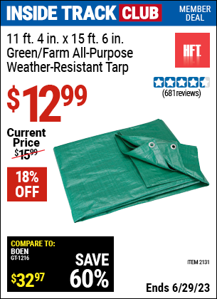 Inside Track Club members can buy the HFT 11 ft. 4 in. x 15 ft. 6 in. Green/Farm All Purpose/Weather Resistant Tarp (Item 02131) for $12.99, valid through 6/29/2023.