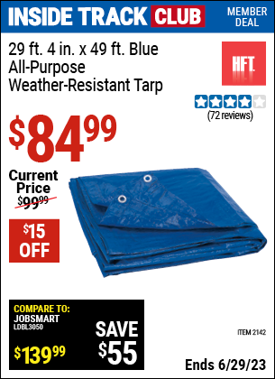 Inside Track Club members can buy the HFT 29 ft. 4 in. x 49 ft. Blue All Purpose/Weather Resistant Tarp (Item 02142) for $84.99, valid through 6/29/2023.
