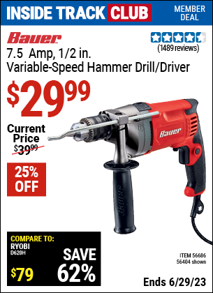 Inside Track Club members can buy the BAUER 1/2 In. 7.5 A Heavy Duty Variable Speed Reversible Hammer Drill (Item 56404/56686) for $29.99, valid through 6/29/2023.