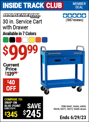 Inside Track Club members can buy the U.S. GENERAL 30 in. Service Cart with Drawer (Item 56604/56606/56607/64058/58338/58471/58472) for $99.99, valid through 6/29/2023.