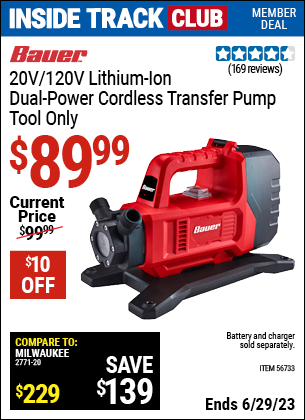 Inside Track Club members can buy the BAUER 20v/120v Lithium-Ion Dual Power Cordless Transfer Pump (Item 56733) for $89.99, valid through 6/29/2023.