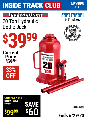 Inside Track Club members can buy the PITTSBURGH 20 Ton Hydraulic Bottle Jack (Item 56736) for $39.99, valid through 6/29/2023.