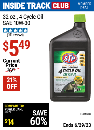 Inside Track Club members can buy the STP 32 oz. Four-Cycle Oil SAE 10W-30 (Item 56838) for $5.49, valid through 6/29/2023.