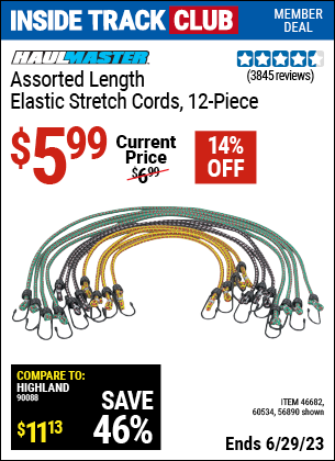 Inside Track Club members can buy the HAUL-MASTER Assorted Length Elastic Stretch Cords 12 Pc. (Item 56890/46682/60534) for $5.99, valid through 6/29/2023.