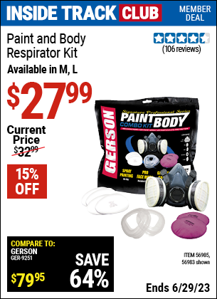 Inside Track Club members can buy the GERSON Paint & Body Respirator Kit (Item 56983/56985) for $27.99, valid through 6/29/2023.