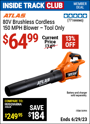 Inside Track Club members can buy the ATLAS 80v Cordless Brushless Blower (Item 56994) for $64.99, valid through 6/29/2023.