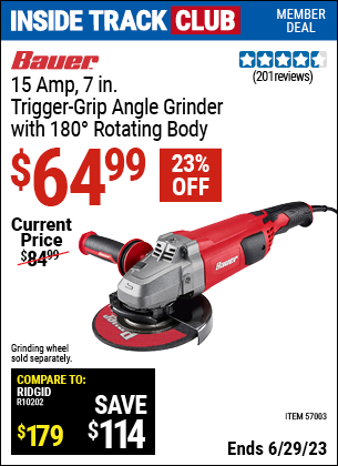 Inside Track Club members can buy the BAUER Corded 7 In. 15 Amp Angle Grinder With 180° Rotating Body (Item 57003) for $64.99, valid through 6/29/2023.