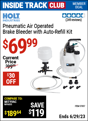 Inside Track Club members can buy the HOLT INDUSTRIES Pneumatic Air Operated Brake Bleeder With Auto Refill Kit (Item 57057) for $69.99, valid through 6/29/2023.