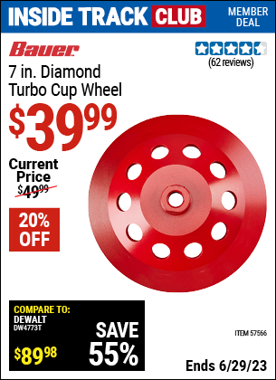 Inside Track Club members can buy the BAUER 7 In. Diamond Turbo Cup Wheel (Item 57566) for $39.99, valid through 6/29/2023.