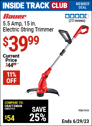 Inside Track Club members can buy the BAUER Corded 5.5 Amp 15 in. Electric String Trimmer (Item 57610) for $39.99, valid through 6/29/2023.