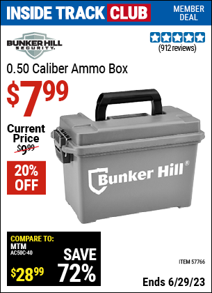 Inside Track Club members can buy the BUNKER HILL SECURITY 0.50 Caliber Ammo Box (Item 57766) for $7.99, valid through 6/29/2023.