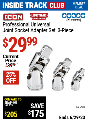 Inside Track Club members can buy the ICON Professional Universal Joint Socket Adapter Set — 3 Pc. (Item 57773) for $29.99, valid through 6/29/2023.