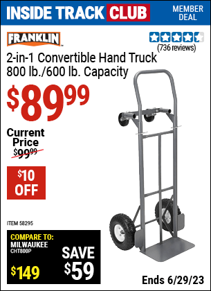 Inside Track Club members can buy the FRANKLIN 2-in-1 Convertible Hand Truck (Item 58295) for $89.99, valid through 6/29/2023.