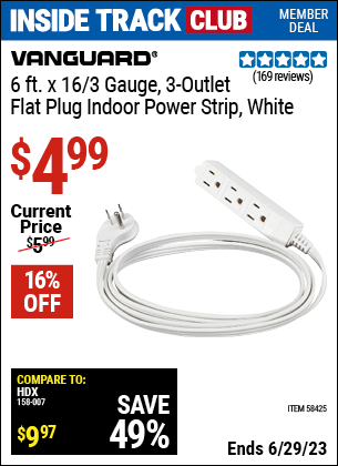 Inside Track Club members can buy the VANGUARD 6 ft. x 16 Gauge Flat Plug Indoor Extension Cord (Item 58425) for $4.99, valid through 6/29/2023.