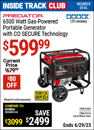 Inside Track Club members can buy the PREDATOR 6500 Watt Gas Powered Portable Generator with CO SECURE Technology (Item 59205/59133) for $599.99, valid through 6/29/2023.