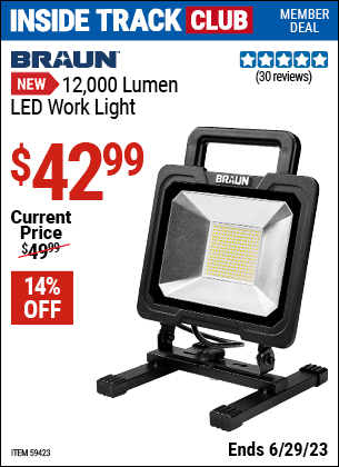 Inside Track Club members can buy the BRAUN 12 -000 Lumen LED Work Light (Item 59423) for $42.99, valid through 6/29/2023.