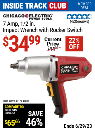 Inside Track Club members can buy the CHICAGO ELECTRIC 1/2 in. Heavy Duty Electric Impact Wrench (Item 61173/68099) for $34.99, valid through 6/29/2023.
