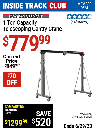 Inside Track Club members can buy the PITTSBURGH AUTOMOTIVE 1 ton Capacity Telescoping Gantry Crane (Item 62510/41188/69513) for $779.99, valid through 6/29/2023.