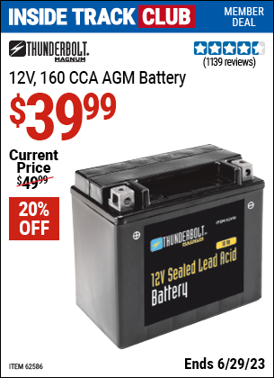 Inside Track Club members can buy the THUNDERBOLT 12V 10 Ah Sealed Lead Acid Battery (Item 62586) for $39.99, valid through 6/29/2023.