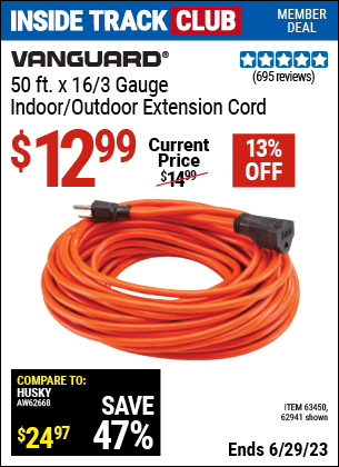 Inside Track Club members can buy the VANGUARD 50 ft. x 16 Gauge Indoor/Outdoor Extension Cord (Item 62941/63450) for $12.99, valid through 6/29/2023.