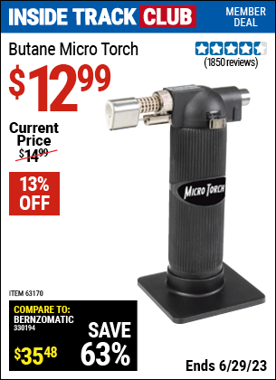 Inside Track Club members can buy the Butane Micro Torch (Item 63170) for $12.99, valid through 6/29/2023.