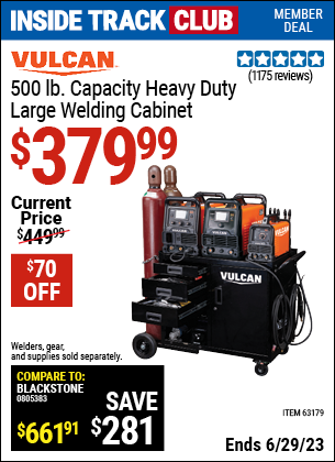 Inside Track Club members can buy the VULCAN Heavy Duty Large Welding Cabinet (Item 63179) for $379.99, valid through 6/29/2023.
