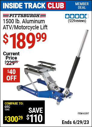 Inside Track Club members can buy the PITTSBURGH AUTOMOTIVE 1500 lb. Capacity ATV / Motorcycle Lift (Item 63397) for $189.99, valid through 6/29/2023.