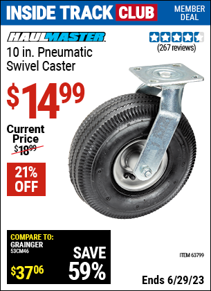 Inside Track Club members can buy the HAUL-MASTER 10 in. Pneumatic Heavy Duty Swivel Caster (Item 63799) for $14.99, valid through 6/29/2023.