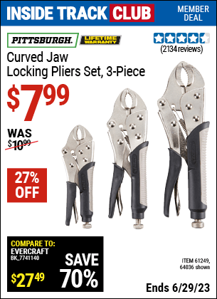 Inside Track Club members can buy the PITTSBURGH 3 Pc Curved Jaw Locking Pliers Set (Item 64036/64035) for $7.99, valid through 6/29/2023.