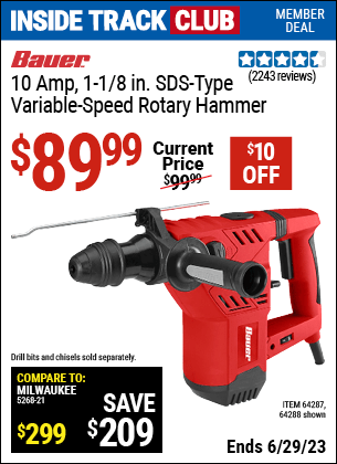 Inside Track Club members can buy the BAUER 1-1/8 in. SDS Variable Speed Pro Rotary Hammer Kit (Item 64288/64287) for $89.99, valid through 6/29/2023.