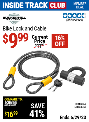 Inside Track Club members can buy the BUNKER HILL SECURITY Bike Lock And Cable (Item 64400/66364) for $9.99, valid through 6/29/2023.