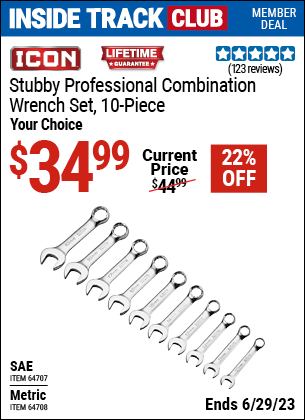 Inside Track Club members can buy the ICON Metric Stubby Professional Combination Wrench Set 10 Pc. (Item 64708/64707) for $34.99, valid through 6/29/2023.