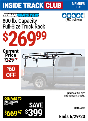 Inside Track Club members can buy the HAUL-MASTER 800 lb. Capacity Full Size Truck Rack (Item 64793) for $269.99, valid through 6/29/2023.