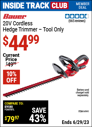 Inside Track Club members can buy the BAUER 20V Cordless Hedge Trimmer (Item 64941) for $44.99, valid through 6/29/2023.