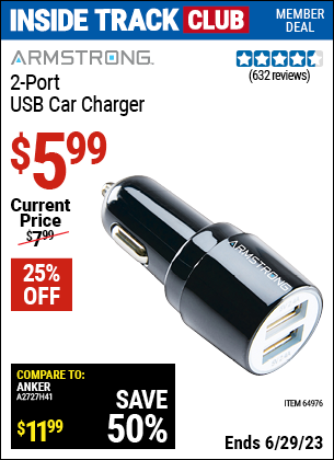 Inside Track Club members can buy the ARMSTRONG Two Port USB Car Charger (Item 64976) for $5.99, valid through 6/29/2023.