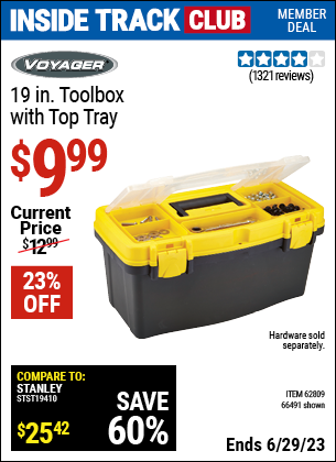 Inside Track Club members can buy the VOYAGER 19 In Toolbox with Top Tray (Item 66491/62809) for $9.99, valid through 6/29/2023.