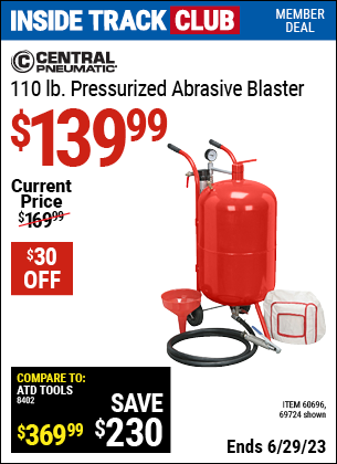 Inside Track Club members can buy the CENTRAL PNEUMATIC 110 lb. Pressurized Abrasive Blaster (Item 69724/60696) for $139.99, valid through 6/29/2023.