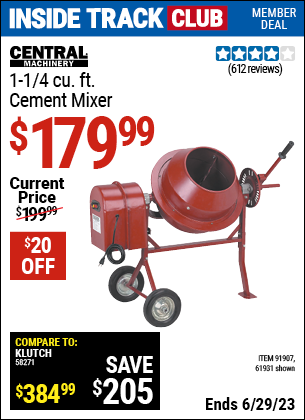 Inside Track Club members can buy the CENTRAL MACHINERY 1-1/4 Cubic Ft. Cement Mixer (Item 91907/91907) for $179.99, valid through 6/29/2023.