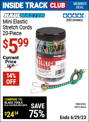 Inside Track Club members can buy the HAUL-MASTER Mini Elastic Stretch Cords 20 Pc. (Item 93672/62962) for $5.99, valid through 6/29/2023.