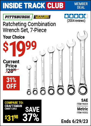 Inside Track Club members can buy the PITTSBURGH Metric Combination Ratcheting Wrench Set 7 Pc. (Item 95552/96654) for $19.99, valid through 6/29/2023.