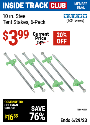 Inside Track Club members can buy the 10 In. Steel Tent Stakes 6 Pk. (Item 96534) for $3.99, valid through 6/29/2023.