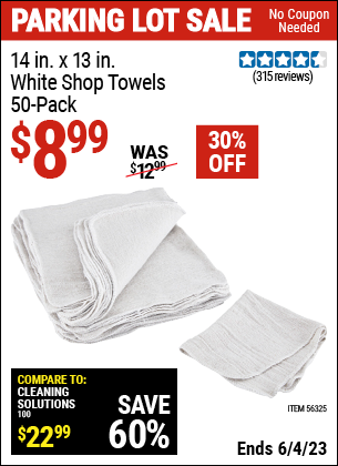 Buy the 14 in. x 13 in. White Shop Towels 50 Pk. (Item 56325) for $8.99, valid through 6/4/2023.