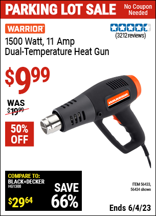 Buy the WARRIOR 1500 Watt Dual Temperature Heat Gun (Item 56434/56433) for $9.99, valid through 6/4/2023.