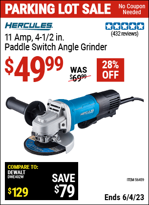 Buy the HERCULES Corded 4-1/2 in. 11 Amp Professional Paddle Switch Angle Grinder (Item 56459) for $49.99, valid through 6/4/2023.